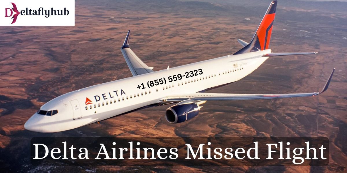 Delta Airlines Missed Flight Policy