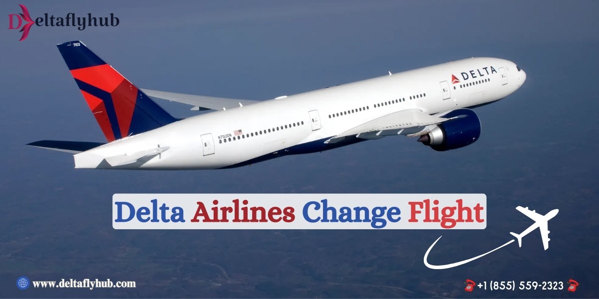 Delta Airlines Change Flight Policy, Same-Day Flight Change and Fees