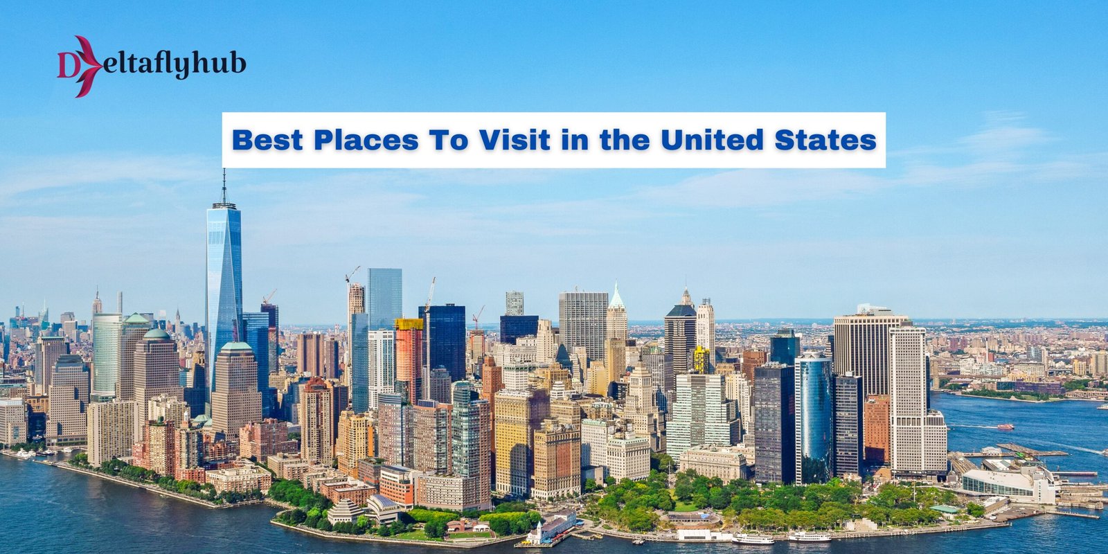 Best Places To Visit in the United States